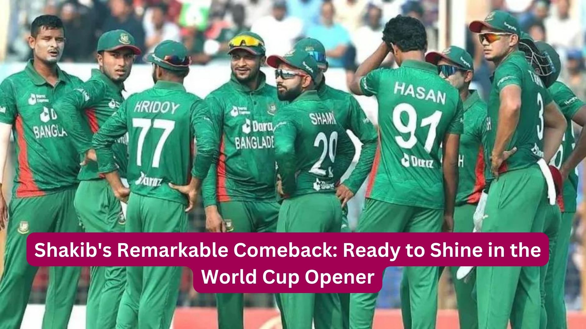 Shakib's Remarkable Comeback: Ready to Shine in World Cup Opener