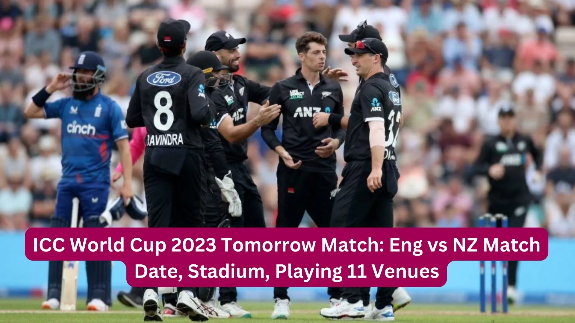 ICC World Cup 2023 Tomorrow Match: Eng vs NZ Match Date, Stadium, Playing 11 Venues